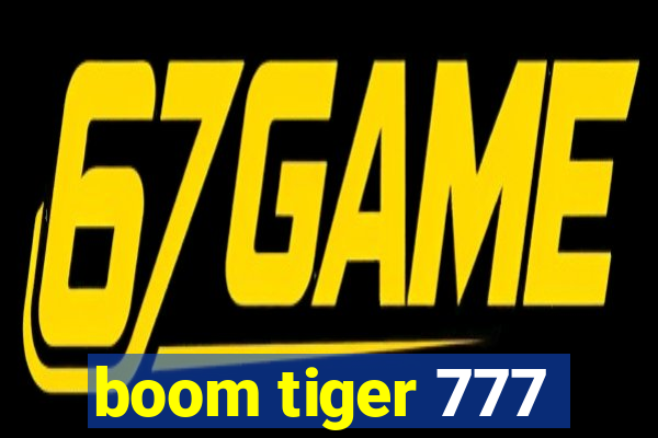 boom tiger 777